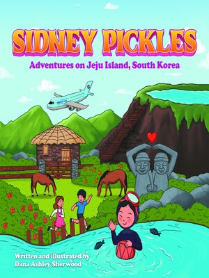 cover image of Sidney Pickles Adventures on Jeju Island, South Korea